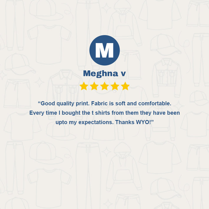 WYO Five-star review from Meghna v with text about t-shirt quality on a white background
