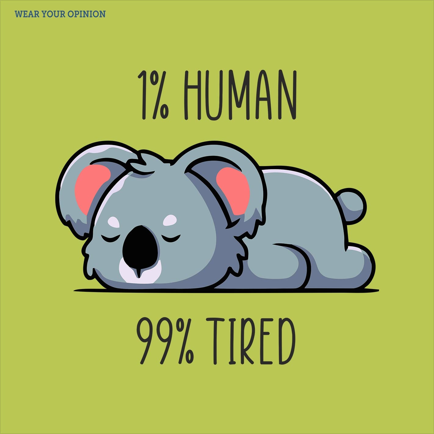 99 Percent Tired T-Shirt