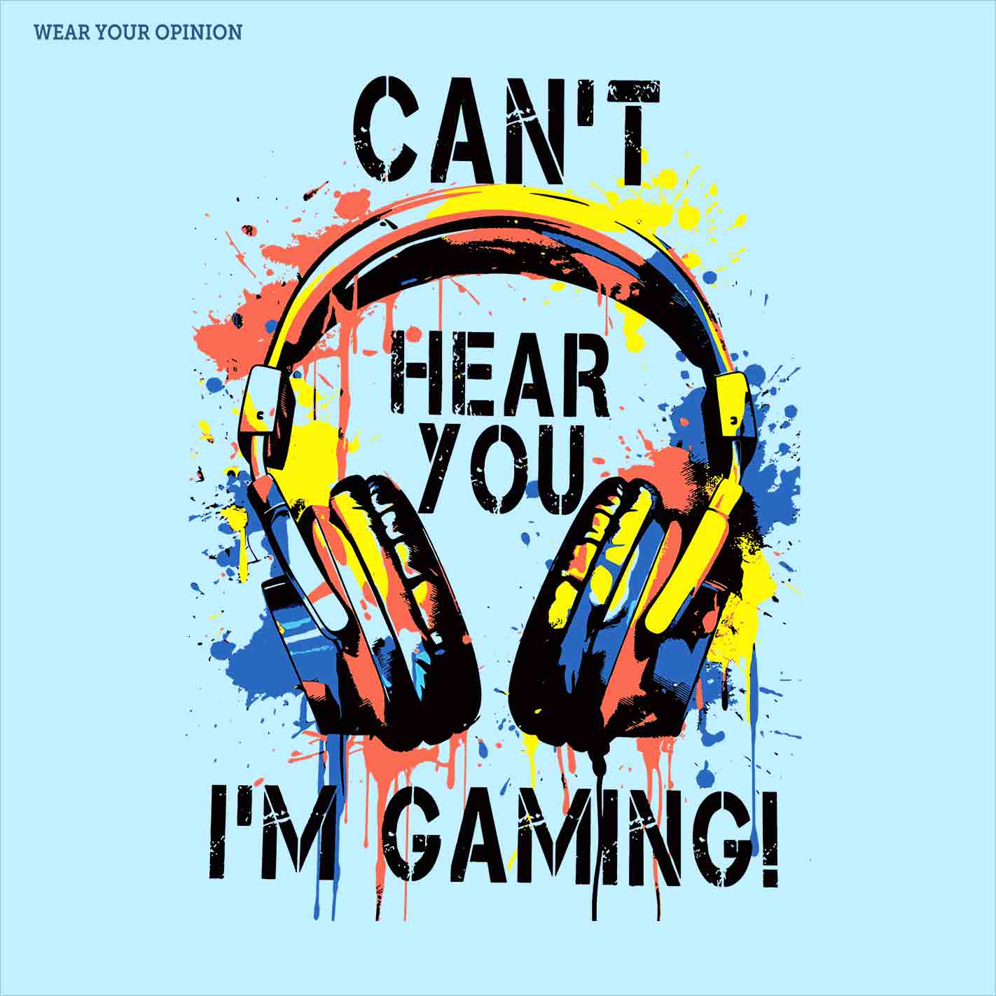 WYO Colorful graphic with headphones and text 'Can't Hear You I'm Gaming' on a light blue background.