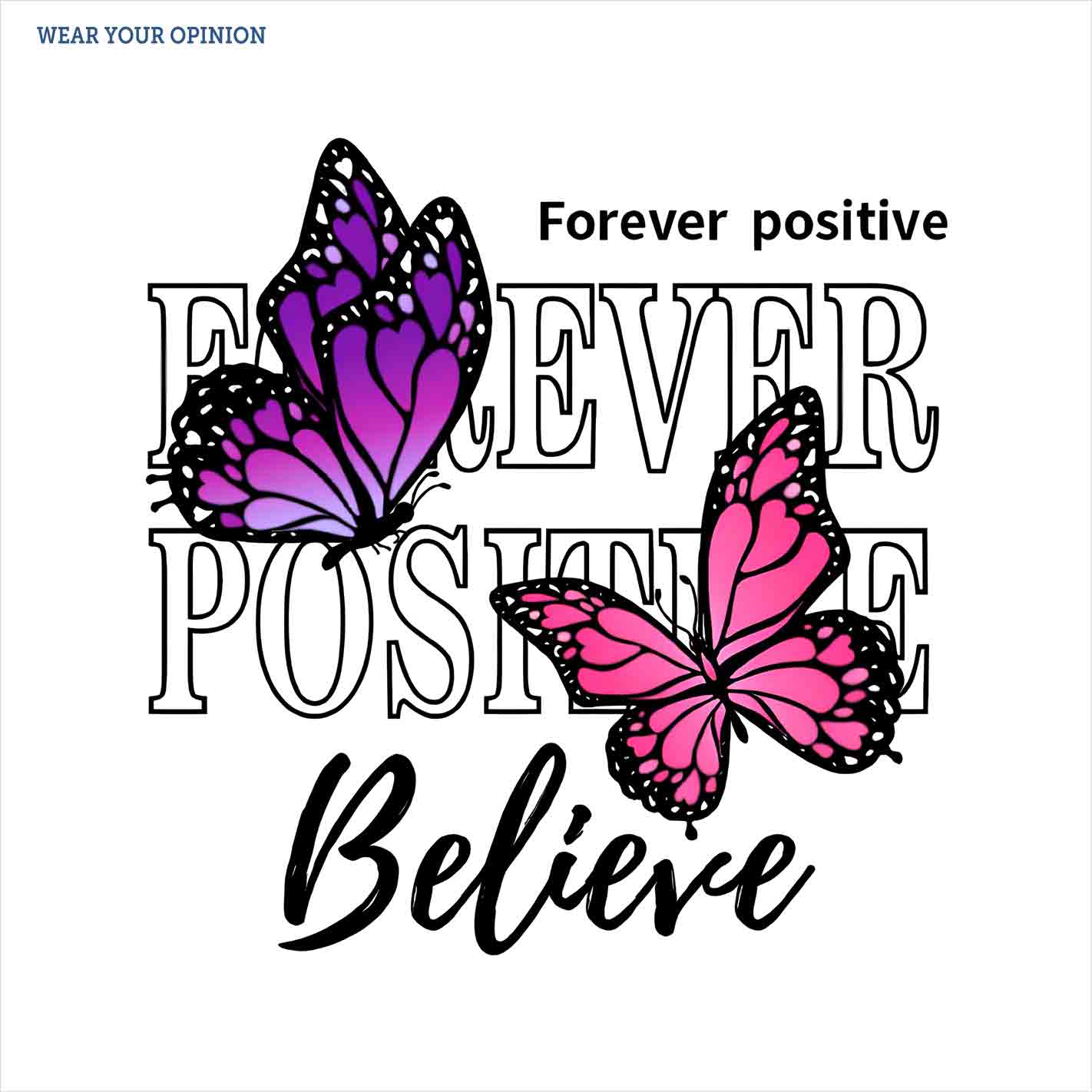 White t-shirt by WYO with butterfly design and text 'Forever positive Believe' on a white background
