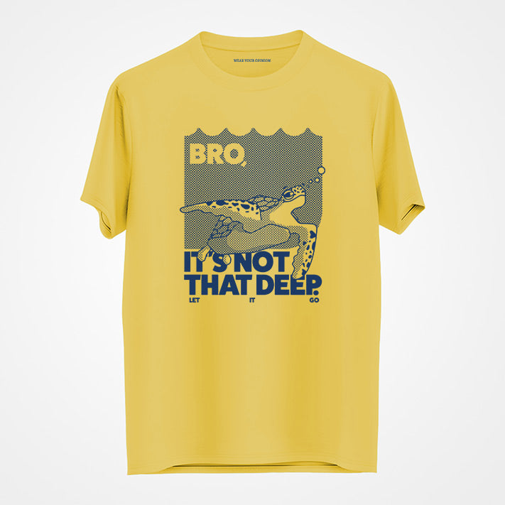 Its Not That Deep T-Shirt