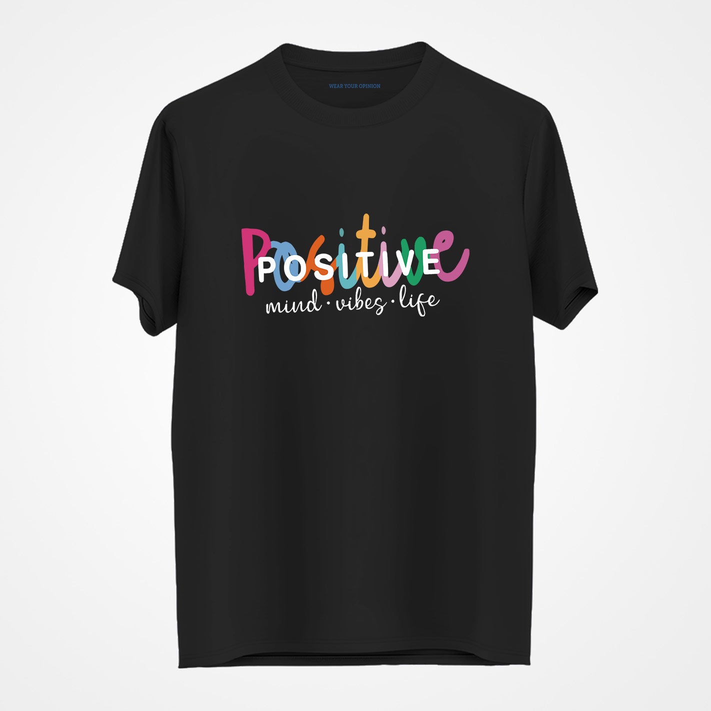 WYO Colorful text 'Positive mind vibes life' on a black background