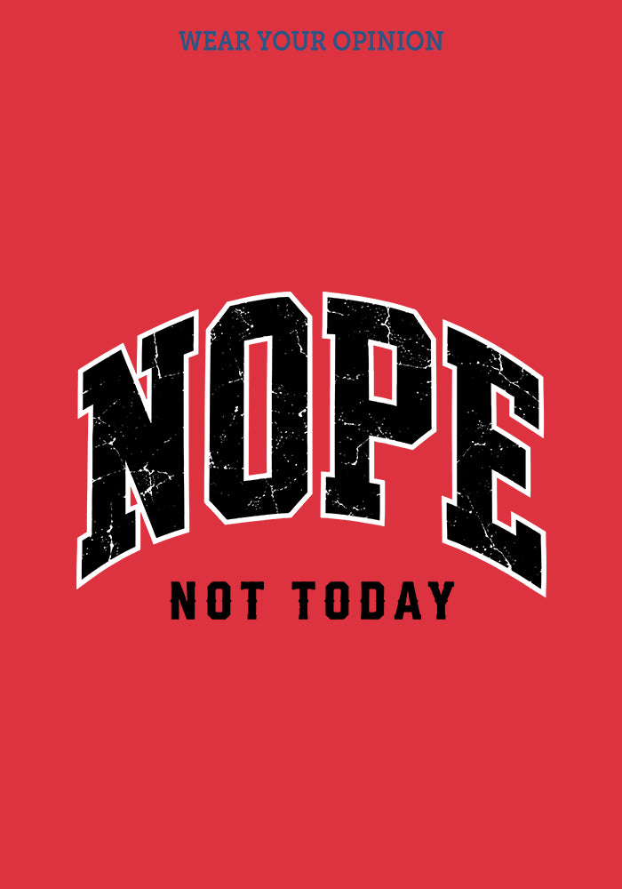 Nope, Not Today T-Shirt