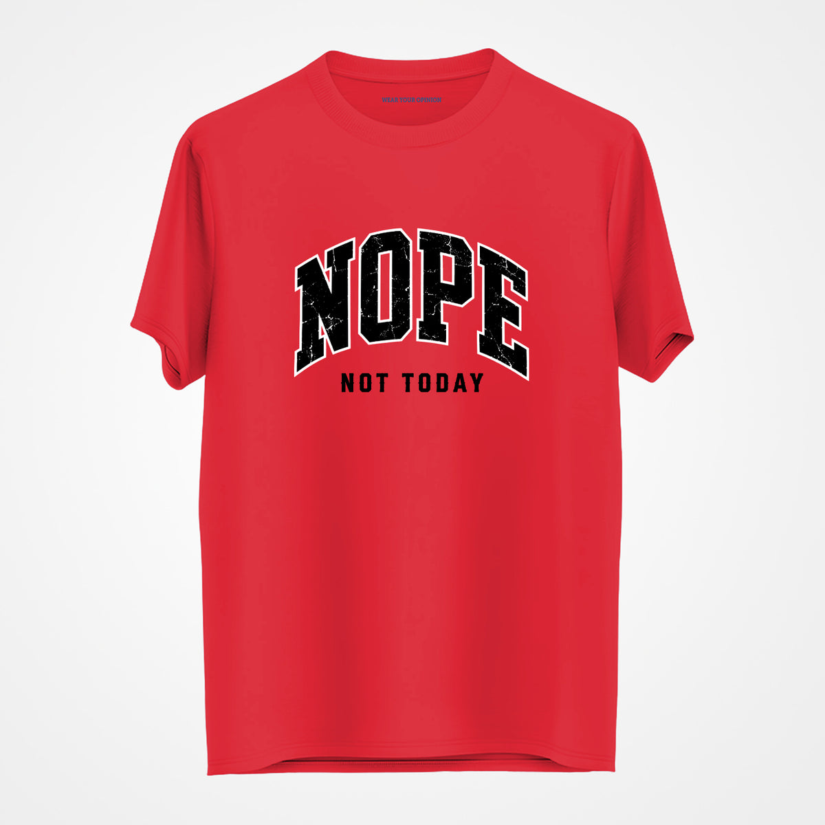 Nope, Not Today T-Shirt
