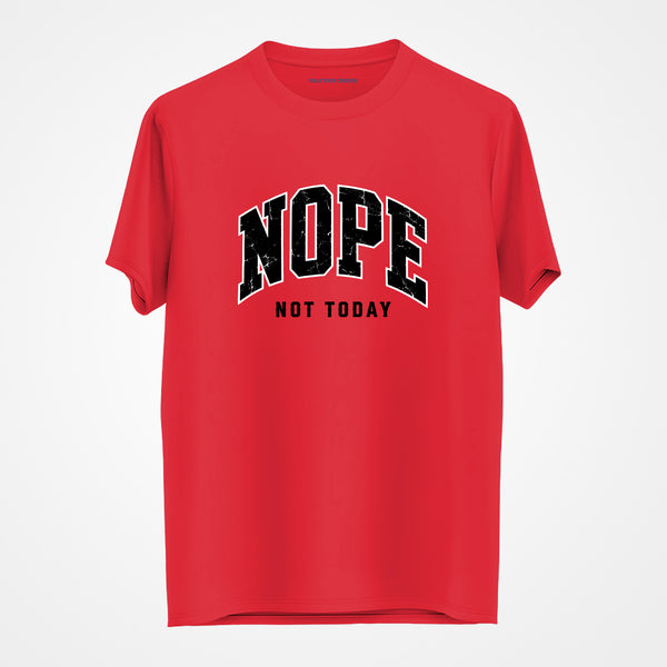 Nope, Not Today T-Shirt