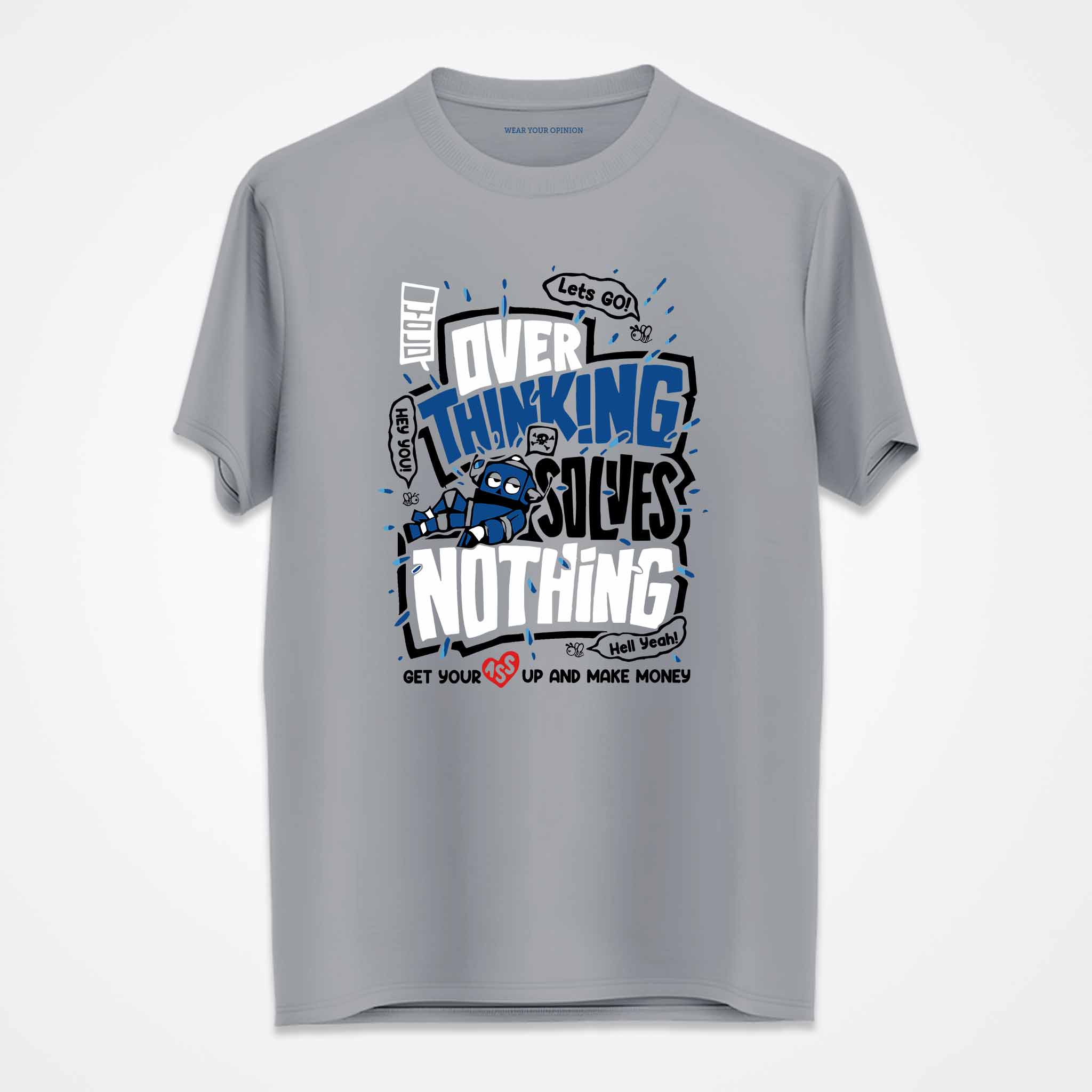 Overthinking Solves Nothing T-Shirt