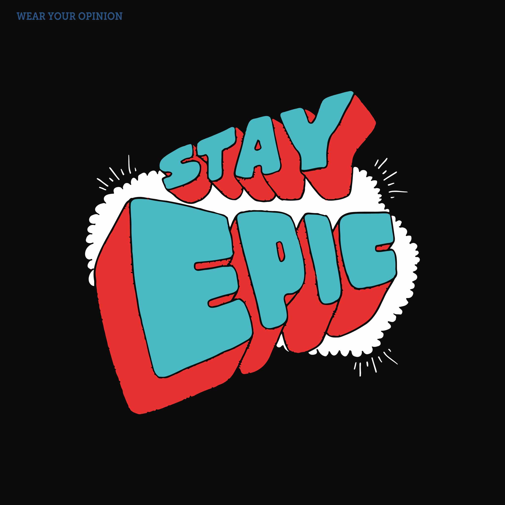 Stay Epic T-Shirt