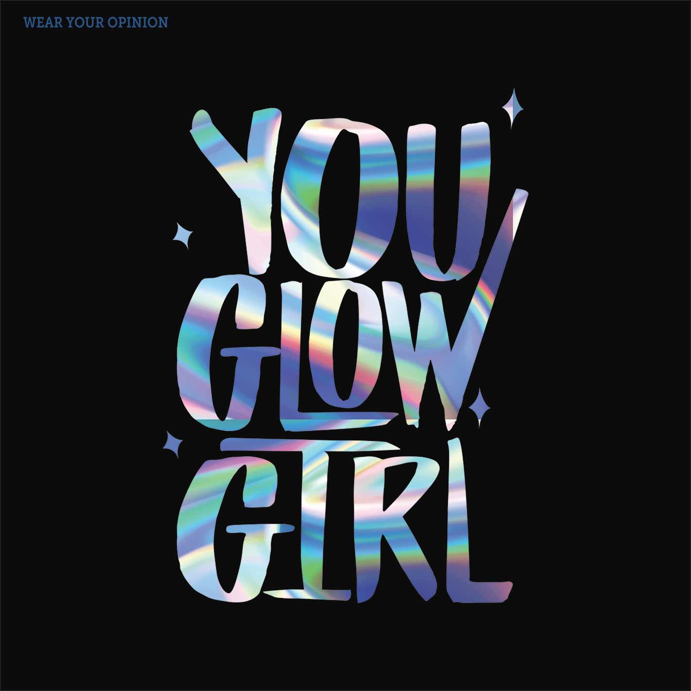 You Glow Girl Women T-Shirt